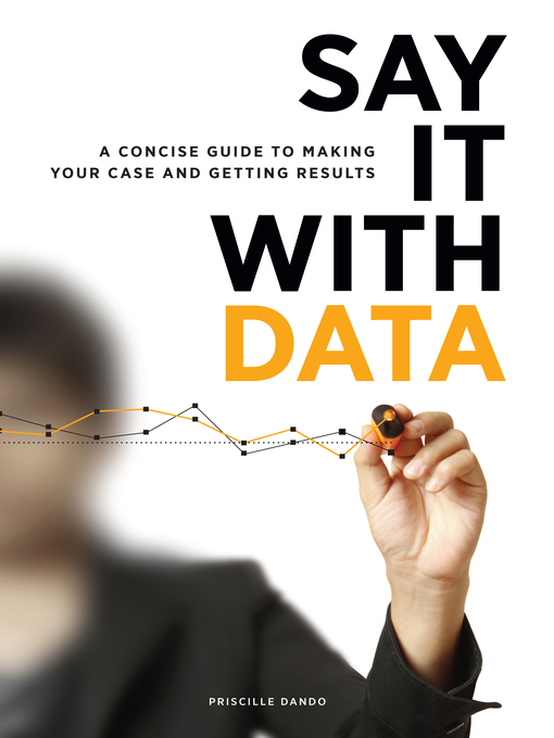 Title details for Say It with Data by Priscille Dando - Available